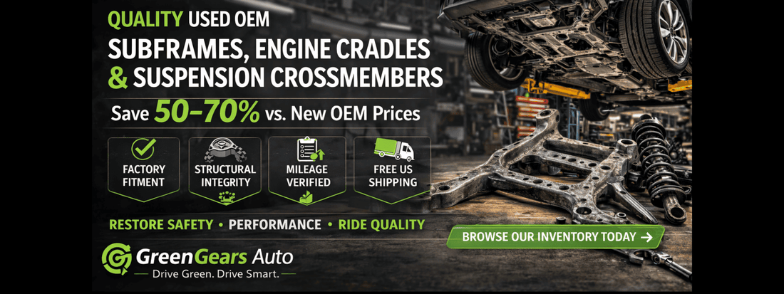 OEM Used Subframes, Engine Cradles & Suspension Crossmembers — Complete Buyer's Guide